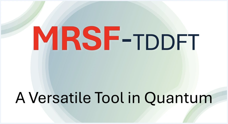 Graphical abstract for Expanding Horizons in Quantum Chemical Studies: The Versatile Power of MRSF-TDDFT